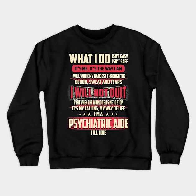 Psychiatric Aide What i Do Crewneck Sweatshirt by Rento